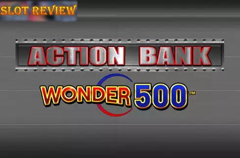 Action Bank Wonder 500 - обзор слота